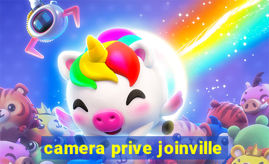 camera prive joinville